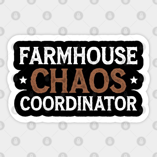 Farmhouse Chaos Coordinator – Funny Farm Life Sticker by MakerMind8.2